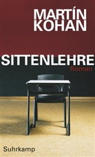Martin Kohan, Martín Kohan - Sittenlehre
