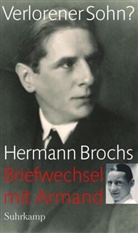 Hermann Broch, Hermann Friedr Broch de Rothermann, Hermann Friedrich Armand Broch de Rothermann, Paul M. Lützeler, Paul Michael Lützeler, Pau Michael Lützeler... - Verlorener Sohn?