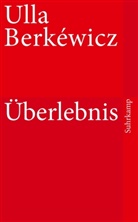 Ulla Berkéwicz, Ulla Unseld-Berkéwicz - Überlebnis