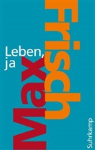 Max Frisch, Margi Unser, Margit Unser - Leben, ja