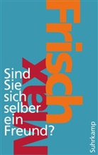 Max Frisch, Margi Unser, Margit Unser - Sind Sie sich selber Freund?