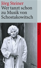 Jörg Steiner - Wer tanzt schon zu Musik von Schostakowitsch