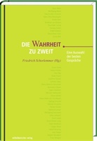 Friedric Schorlemmer, Friedrich Schorlemmer - Die Wahrheit zu zweit