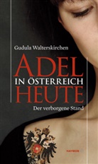 Gudula Walterskirchen - Adel in Österreich heute