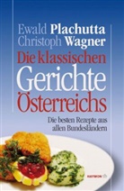 Plachutt, Ewald Plachutta, Wagner, Christoph Wagner, Ewald Plachutta, Wagner... - Die klassischen Gerichte Österreichs