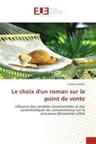 Caroline Baillet, Baillet-c - Le choix d un roman sur le point