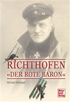 Michael Schlosser - Richthofen - "Der rote Baron"