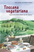 Kirsten Schlag, Mar Schneevoigt, Joachim Skibbe, Petr Skibbe, Petra Skibbe, Kirsten Schlag... - Toscana vegetariana