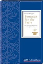 Arndt Schnepper, Arndt E Schnepper, Arndt E. Schnepper - Brunnen für die Seele