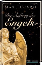 Max Lucado, Daniel Fernández - Der Auftrag des Engels