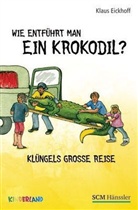 Klaus Eickhoff, Christel Flöttmann - Wie entführt man ein Krokodil?