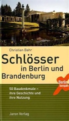 Christia Bahr, Christian Bahr, Günter Schneider, Günter Schneider - Schlösser in Berlin und Brandenburg