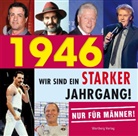 Wolfgang Berg, Wolfgang Berger - 1946 - Wir sind ein starker Jahrgang! - Nur für Männer!