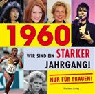 Sabine Ludwig - 1960 - Wir sind ein starker Jahrgang - Nur für Frauen!
