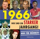 Matthias Rickling - 1966 - Wir sind ein starker Jahrgang! - Nur für Männer!