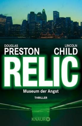  Child, Lincoln Child,  Presto, Douglas Preston - Relic - Museum der Angst. Thriller. Ein Fall für Special Agent Pendergast