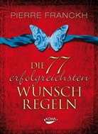 Pierre Franckh - Die 77 erfolgreichsten Wunschregeln