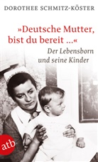 Schmitz-Köster, Dorothee Schmitz-Köster - 'Deutsche Mutter, bist du bereit ...'