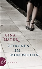 Gina Mayer - Zitronen im Mondschein