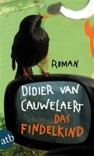 Didier van Cauwelaert - Das Findelkind