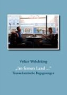 Volker Wehdeking - "Im fernen Land ..."