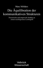 Marc Mölders - Die Äquilibration der kommunikativen Strukturen