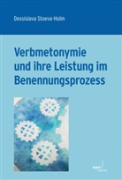 Dessislava Stoeva-Holm - Verbmetonymie und ihre Leistung im Benennungsprozess