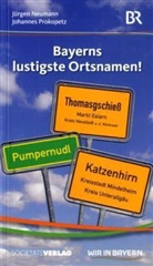 Jürgen Neumann, Johannes Prokopetz, Bayerischer Rundfunk - Bayerns lustigste Ortsnamen!