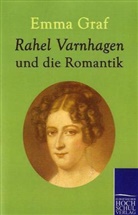 Emma Graf - Rahel Varnhagen und die Romantik