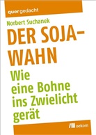 Norbert Suchanek - Der Soja-Wahn