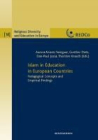 Aurora Alvarez Veinguer, Gunther Dietz, Dan-Paul Jozsa, Thorsten Knauth - Islam in Education in European Countries