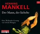 Henning Mankell, Ulrich Pleitgen - Der Mann, der lächelte (Ein Kurt-Wallander-Krimi 5), 6 Audio-CD (Hörbuch)