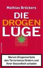 Mathias Bröckers - Die Drogenlüge