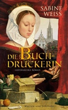 Sabine Weiß - Die Buchdruckerin