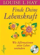 Hay, Louise Hay, Louise L Hay, Louise L. Hay - Finde Deine Lebenskraft, m. Audio-CD