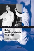 Babette Quinkert, Philip Rauh, Philipp Rauh, Ulrik Winkler, Ulrike Winkler - Krieg und Psychiatrie 1914-1950