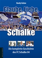Hardy Grüne - Glaube, Liebe, Schalke