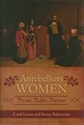 Carol Lasser, Carol Robertson Lasser, Carol/ Robertson Lasser, Stacey Robertson - Antebellum Women