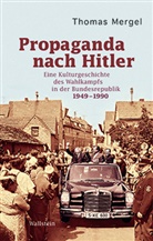 Thomas Mergel, Thomas (Prof. Dr.) Mergel - Propaganda nach Hitler