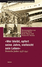 Susanne Heim, Beat Meyer, Beate Meyer, Beate Meyer (Dr.), Francis R Nicosia, Francis R. Nicosia... - »Wer bleibt, opfert seine Jahre, vielleicht sein Leben«
