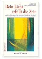 Gisel Baltes, Gisela Baltes, Friedric Lurz, Friedrich Lurz, Maria A Stratmann, Maria A. Stratmann... - Dein Licht erfüllt die Zeit