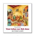 Franke-Walther, Franzisca Franke-Walther, Schwikar, Georg Schwikart, Franzisca Franke-Walther - Vom Leben zur Zeit Jesu den Kindern erzählt