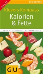 Alexandra Endres, Katrin Klever-Schubert - Klevers Kompass Kalorien & Fette 2011/12