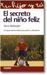 Steve Biddulph - El secreto del niño feliz