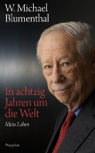 W Michael Blumenthal, W. M. Blumenthal, W. Michael Blumenthal - In achtzig Jahren um die Welt