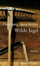 Christian L Müller, Christian L. Müller, Christian Lorenz Müller - Wilde Jagd