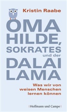 Kristin Raabe - Oma Hilde, Sokrates und der Dalai Lama