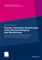 Sandra Teusner - Kunden-Hersteller-Beziehungen unter Berücksichtigung des Marktklimas