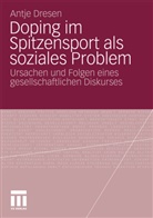 Antje Dresen - Doping im Spitzensport als soziales Problem