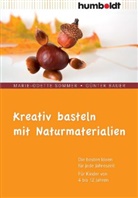 Bauer, Günter Bauer, Somme, Marie-Odett Sommer, Marie-Odette Sommer, Günter Bauer - Kreativ basteln mit Naturmaterialien